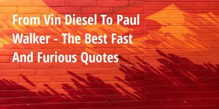 From Vin Diesel To Paul Walker - The Best Fast And Furious Quotes - Big