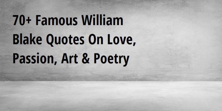 70+ Famous William Blake Quotes On Love, Passion, Art & Poetry - Big